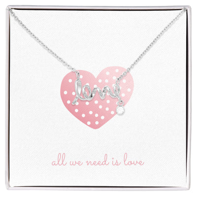 All We Need - Scripted Love Necklace - The Best Shop 4U