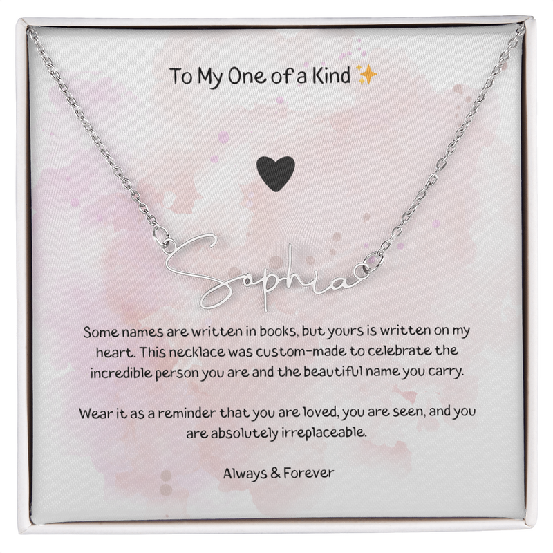 To My One Of A Kind - Signature Name Necklace