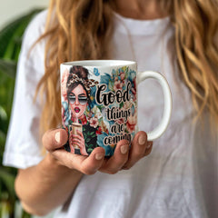 Good Things Are Coming – Ceramic Mug - The Best Shop 4U