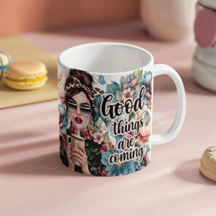 Good Things Are Coming – Ceramic Mug - The Best Shop 4U