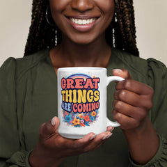 Great Things Are Coming – White Ceramic Mug - The Best Shop 4U