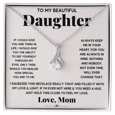 My Daughter My Everything - Alluring Beauty Necklace - The Best Shop 4U