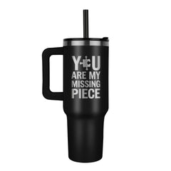You Are My Missing Piece - Tumbler - The Best Shop 4U